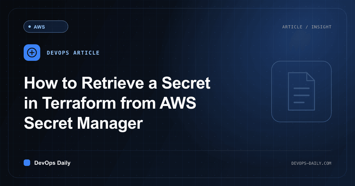 How to Retrieve a Secret in Terraform from AWS Secret Manager